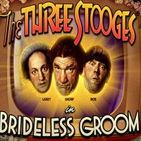 The Three Stooges Brideless Groom - Real Time Gaming